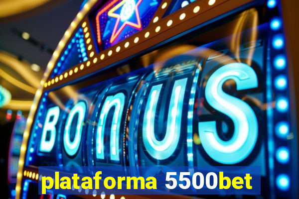 plataforma 5500bet